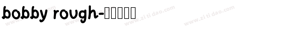 bobby rough字体转换